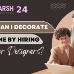 How Can I Decorate My Home by Hiring Interior Designers?